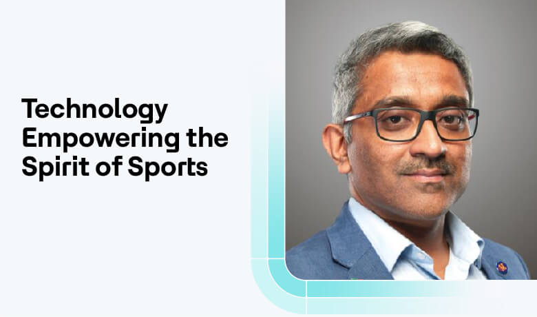 Technology Empowering the Spirit of Sports