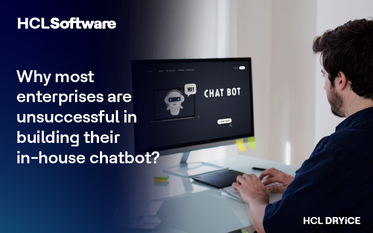 Why Most Enterprises Are Unsuccessful in Building Their In-House Chatbot?