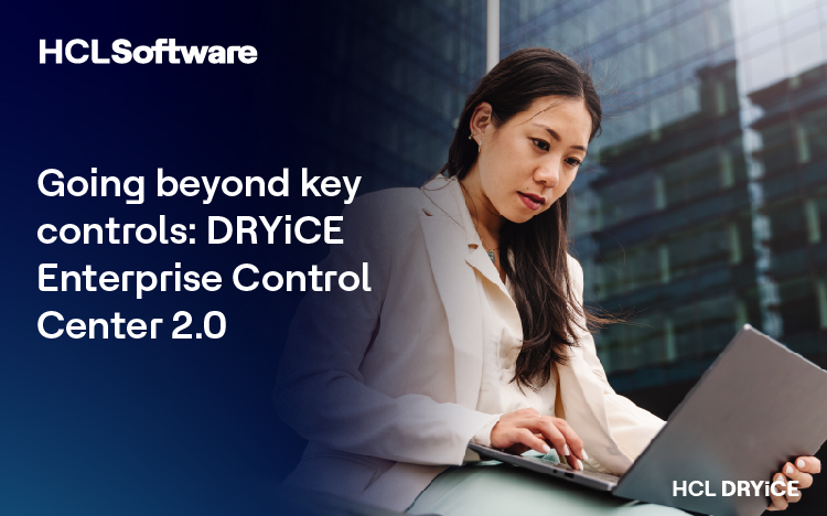 Going Beyond Key Controls - DRYiCE Enterprise Control Center 2.0