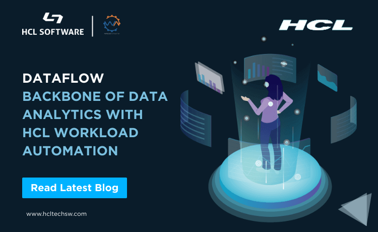 Dataflow- Backbone of Data Analytics with HCL Workload Automation