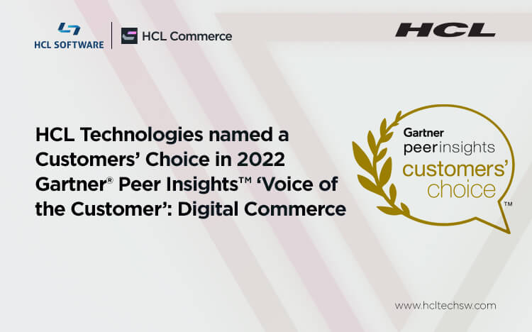 HCL Technologies named a Customers' Choice in 2022 Gartner&reg; Peer Insights&trade; &lsquo;Voice of the Customer': Digital Commerce
