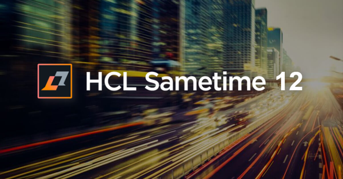 Announcing HCL Sametime Premium v12: Secure Video Meetings & Persistent Chat
