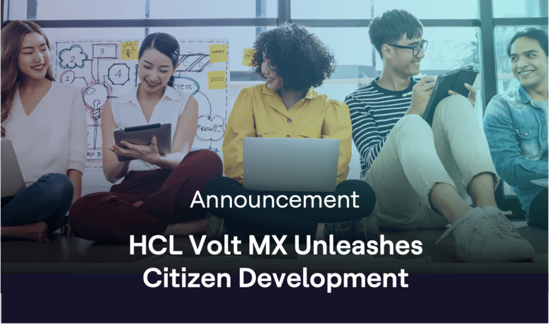 Announcement: Volt MX Unleashes Citizen Development