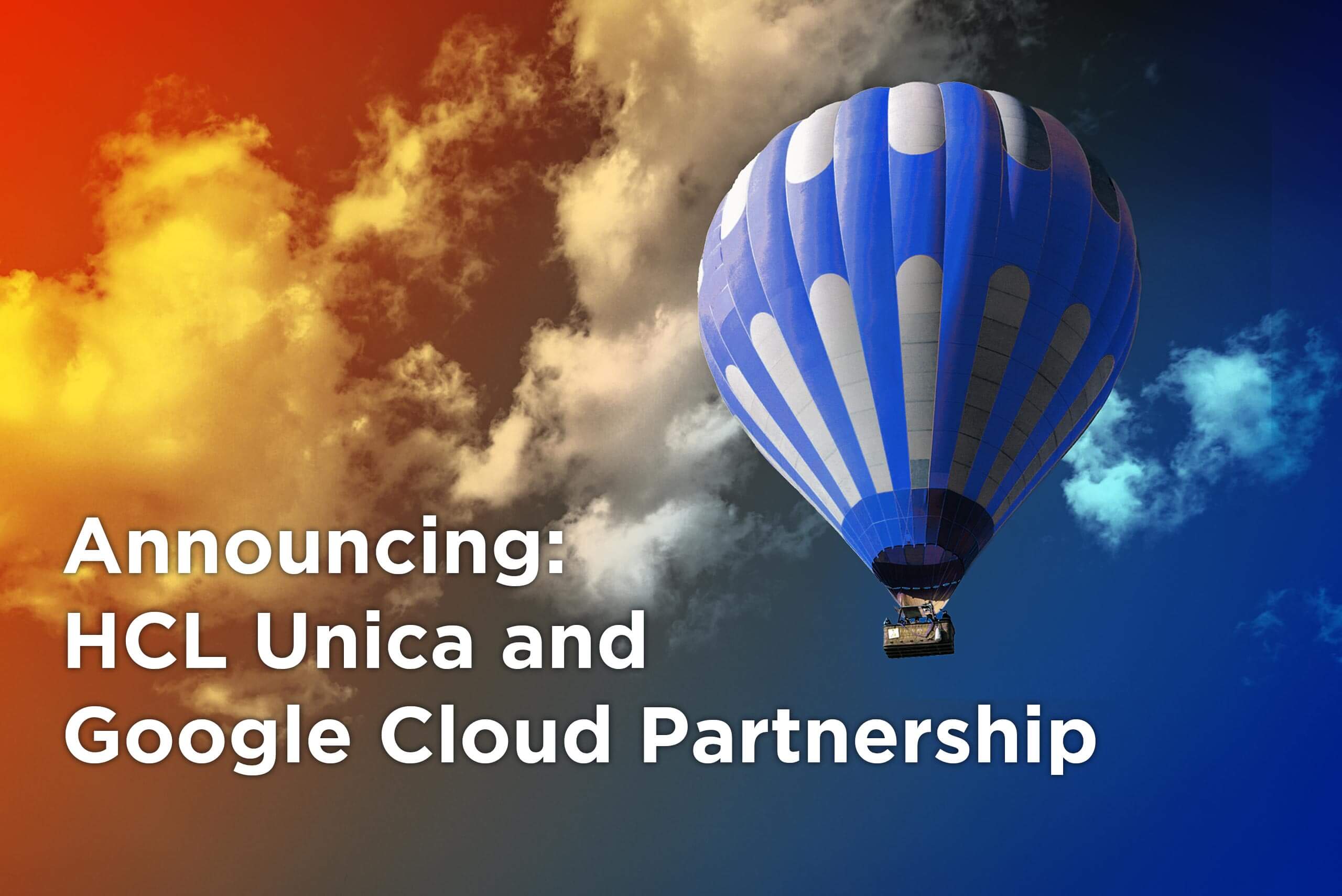 Google and HCL Unica Collaborate to Bring Vital Enterprise Marketing Management to the Cloud