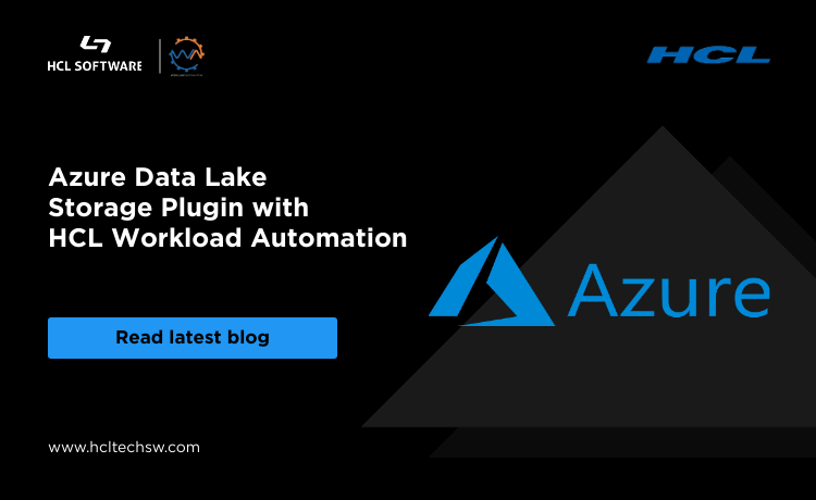 Upload/Download your Azure Storage files by using Azure Blob and Data Lake Storage Plugin with Workload Automation