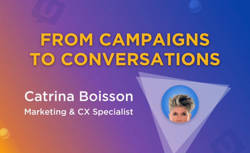 From Campaigns to Engaging Conversations